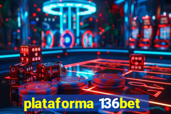 plataforma 136bet